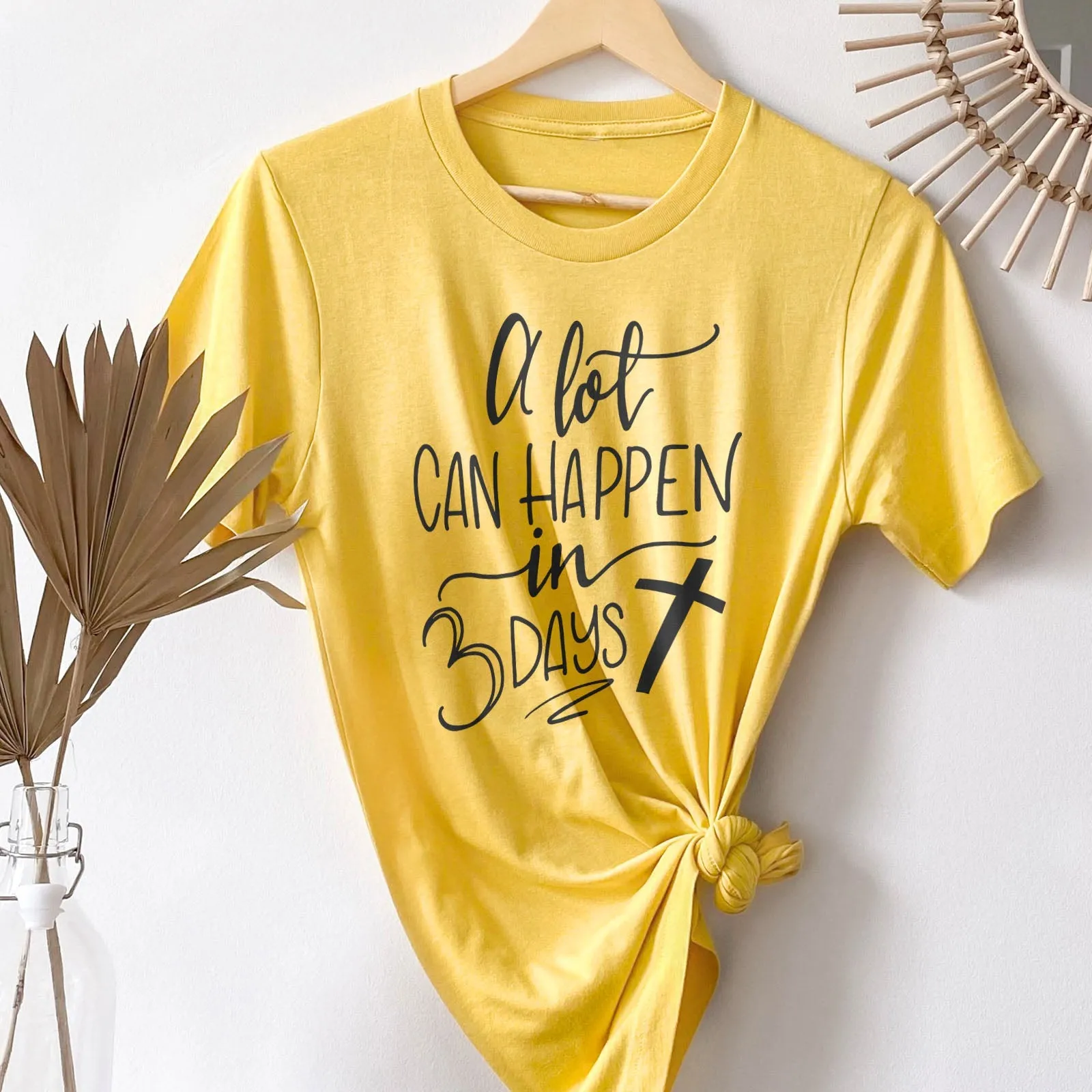 A Lot Can Happen in 3 Days Tee Shirts For Women - Christian Shirts for Women - Religious Tee Shirts