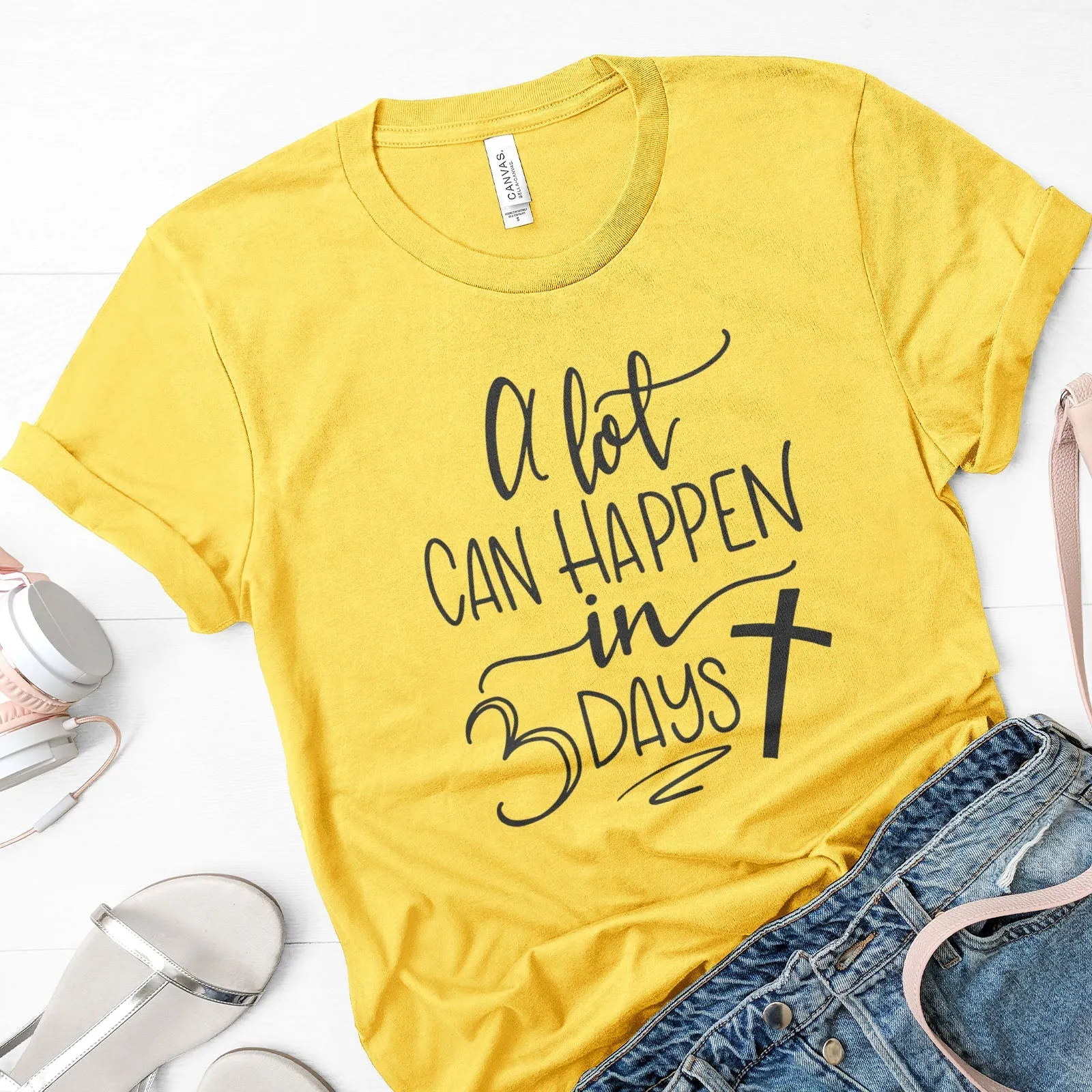 A Lot Can Happen in 3 Days Tee Shirts For Women - Christian Shirts for Women - Religious Tee Shirts