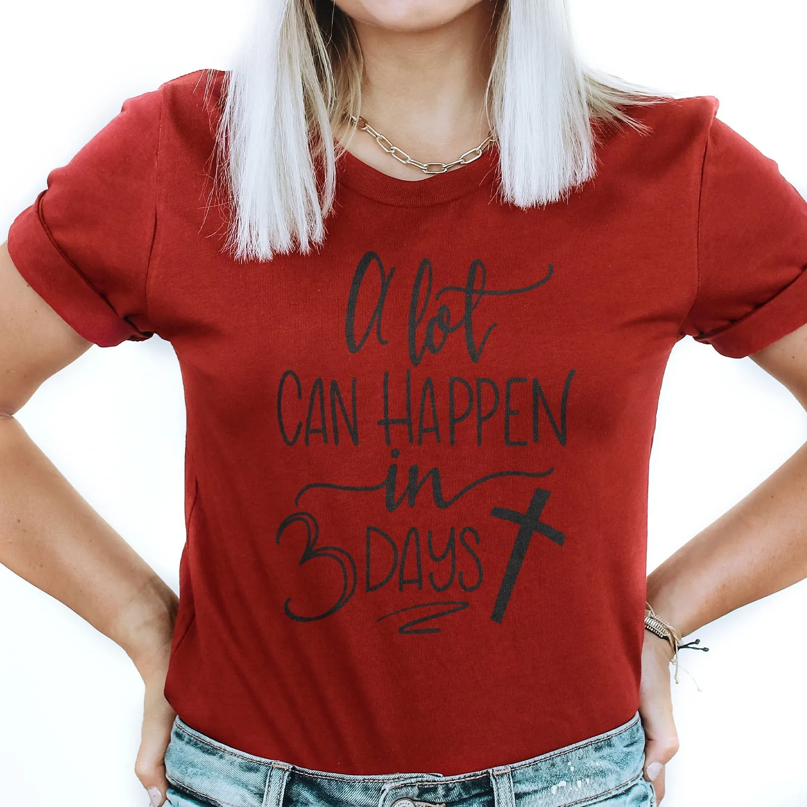 A Lot Can Happen in 3 Days Tee Shirts For Women - Christian Shirts for Women - Religious Tee Shirts