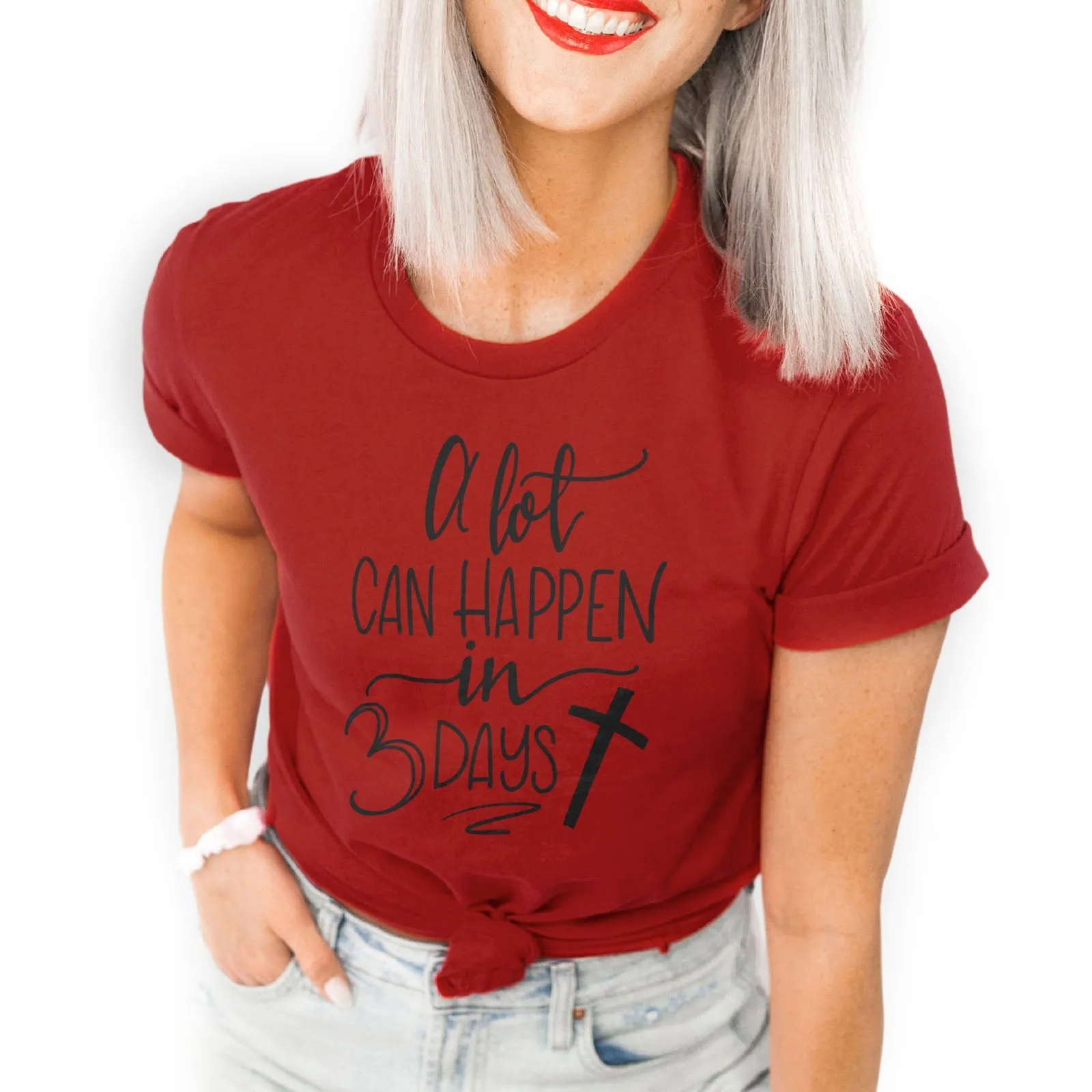 A Lot Can Happen in 3 Days Tee Shirts For Women - Christian Shirts for Women - Religious Tee Shirts