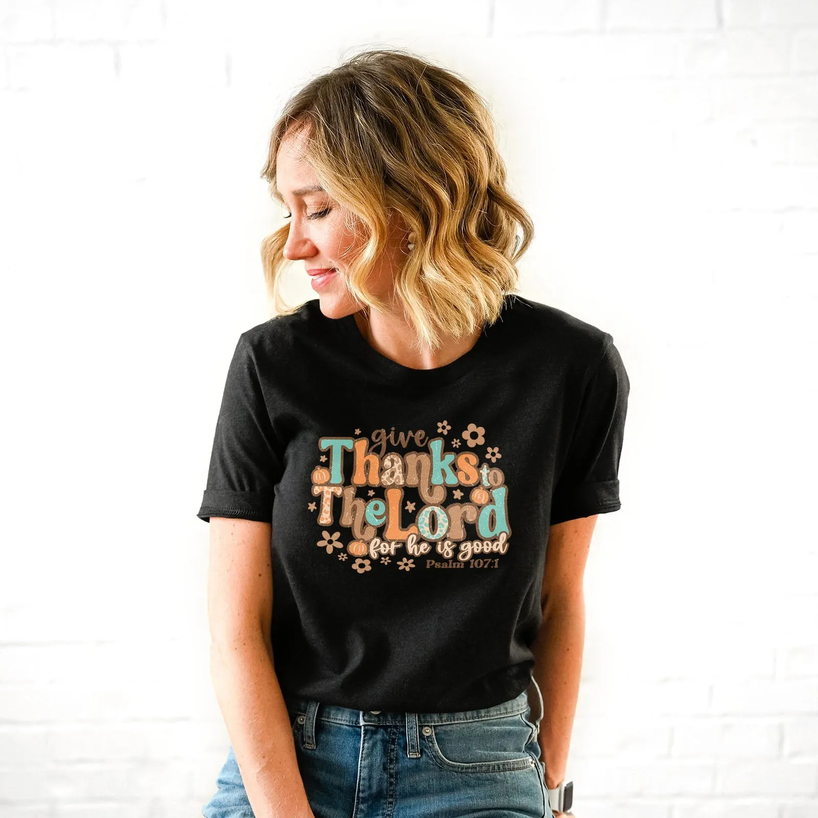 Give Thanks To The Lord For He Is Good Thanksgiving Tee Shirts For Women - Christian Shirts for Women - Religious Tee Shirts