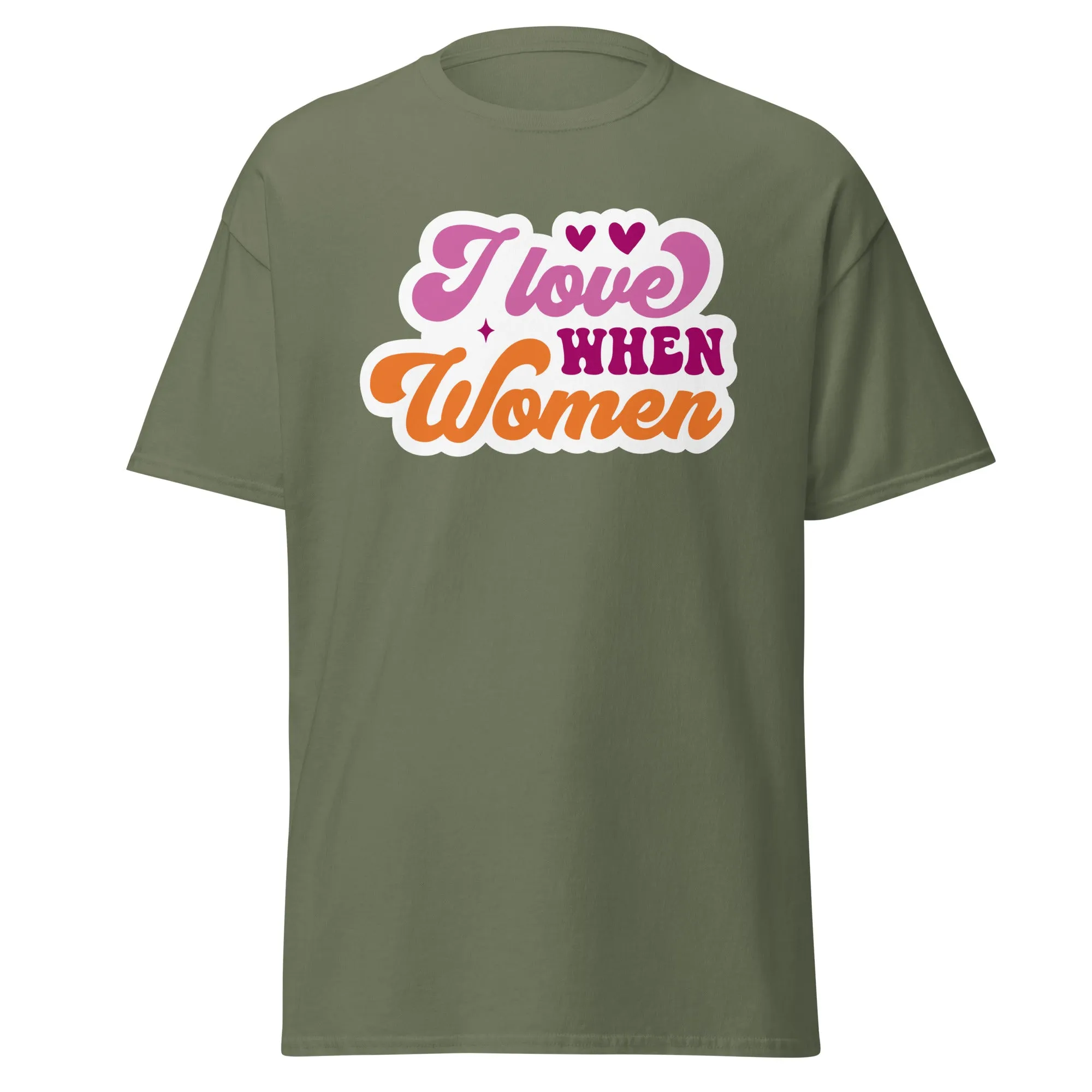 I Love WHEN Women Unisex T Shirt