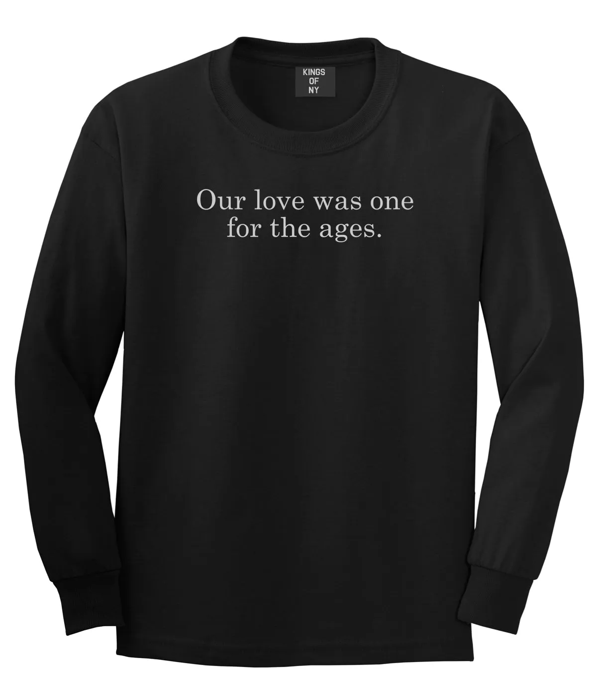 Our Love Quote Long Sleeve T-Shirt