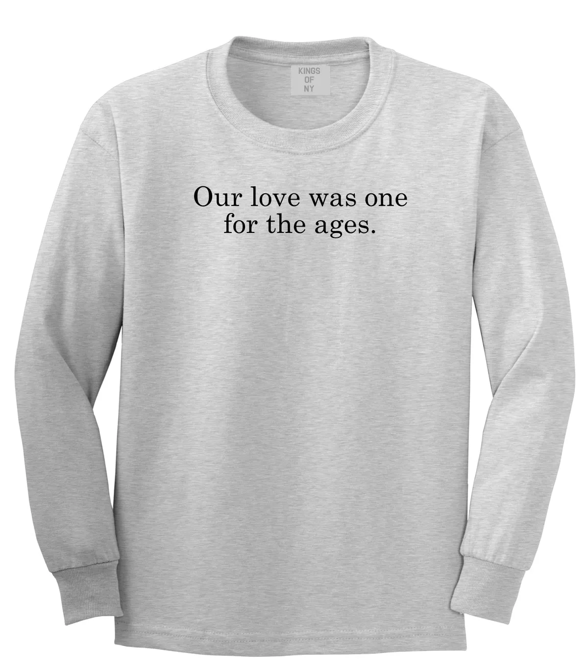 Our Love Quote Long Sleeve T-Shirt