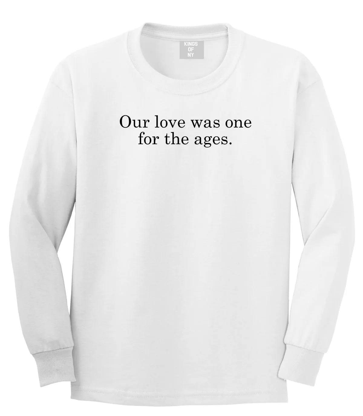 Our Love Quote Long Sleeve T-Shirt